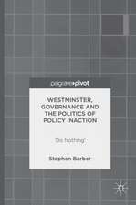 Westminster, Governance and the Politics of Policy Inaction: ‘Do Nothing’