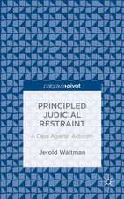 Principled Judicial Restraint: A Case Against Activism