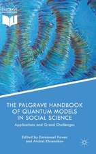 The Palgrave Handbook of Quantum Models in Social Science: Applications and Grand Challenges