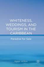 Whiteness, Weddings, and Tourism in the Caribbean: Paradise for Sale