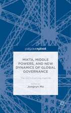 MIKTA, Middle Powers, and New Dynamics of Global Governance