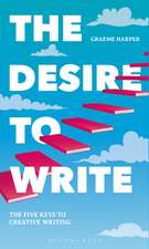 The Desire to Write: The Five Keys to Creative Writing