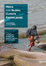 Media and Global Climate Knowledge: Journalism and the IPCC