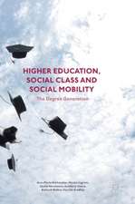 Higher Education, Social Class and Social Mobility: The Degree Generation