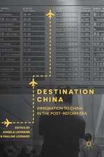 Destination China: Immigration to China in the Post-Reform Era