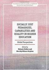 Socially Just Pedagogies, Capabilities and Quality in Higher Education: Global Perspectives