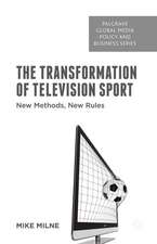 The Transformation of Television Sport: New Methods, New Rules