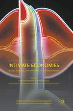 Intimate Economies: Bodies, Emotions, and Sexualities on the Global Market