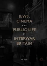 Jews, Cinema and Public Life in Interwar Britain