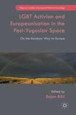 LGBT Activism and Europeanisation in the Post-Yugoslav Space: On the Rainbow Way to Europe