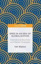 SMEs in an Era of Globalization: International Business and Market Strategies