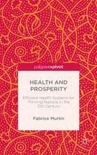 Health and Prosperity: Efficient Health Systems for Thriving Nations in the 21st Century