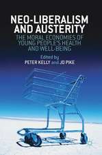 Neo-Liberalism and Austerity: The Moral Economies of Young People’s Health and Well-being