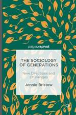 The Sociology of Generations: New Directions and Challenges