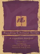 Reading Chinese Script: A Cognitive Analysis