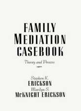 Family Mediation Casebook: Theory And Process