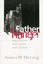 Father Hunger: Explorations with Adults and Children