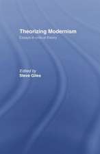 Theorizing Modernisms: Essays in Critical Theory