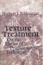 The Texture of Treatment: On the Matter of Psychoanalytic Technique