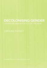 Decolonising Gender: Literature and a Poetics of the Real