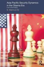 Asia-Pacific Security Dynamics in the Obama Era