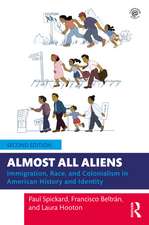 Almost All Aliens: Immigration, Race, and Colonialism in American History and Identity