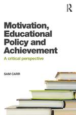 Motivation, Educational Policy and Achievement: A critical perspective