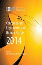 Contemporary Ergonomics and Human Factors 2014: Proceedings of the international conference on Ergonomics & Human Factors 2014, Southampton, UK, 7-10 April 2014