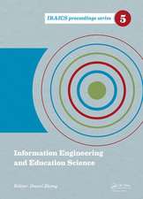 Information Engineering and Education Science: Proceedings of the International Conference on Information Engineering and Education Science (ICIEES 2014), Tianjin, China, 12-13 June, 2014