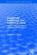 Leadership, Legitimacy, and Conflict in China: From a Charismatic Mao to the Politics of Succession