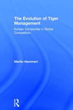 The Evolution of Tiger Management: Korean Companies in Global Competition