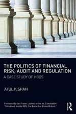 The Politics of Financial Risk, Audit and Regulation: A Case Study of HBOS