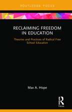 Reclaiming Freedom in Education: Theories and Practices of Radical Free School Education