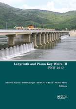 Labyrinth and Piano Key Weirs III: Proceedings of the 3rd International Workshop on Labyrinth and Piano Key Weirs (PKW 2017), February 22-24, 2017, Qui Nhon, Vietnam