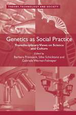 Genetics as Social Practice: Transdisciplinary Views on Science and Culture