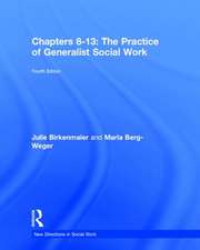 The Practice of Generalist Social Work: Chapters 8-13