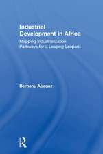 Industrial Development in Africa: Mapping Industrialization Pathways for a Leaping Leopard