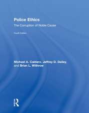 Police Ethics: The Corruption of Noble Cause