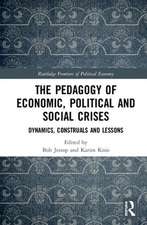 The Pedagogy of Economic, Political and Social Crises: Dynamics, Construals and Lessons