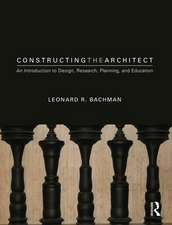 Constructing the Architect: An Introduction to Design, Research, Planning, and Education