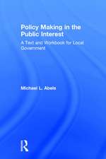 Policy Making in the Public Interest: A Text and Workbook for Local Government