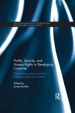 Profits, Security, and Human Rights in Developing Countries: Global Lessons from Canada’s Extractive Sector in Colombia