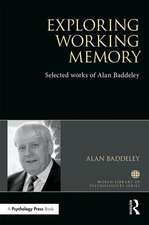 Exploring Working Memory: Selected works of Alan Baddeley