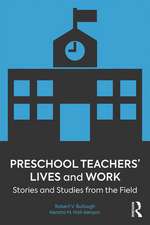 Preschool Teachers’ Lives and Work: Stories and Studies from the Field