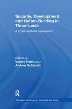 Security, Development and Nation-Building in Timor-Leste: A Cross-sectoral Assessment