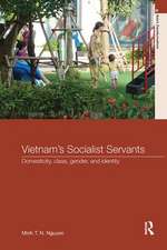 Vietnam's Socialist Servants: Domesticity, Class, Gender, and Identity