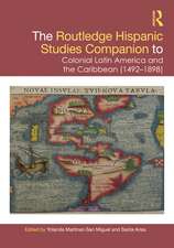 The Routledge Hispanic Studies Companion to Colonial Latin America and the Caribbean (1492-1898)