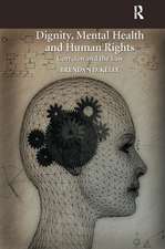 Dignity, Mental Health and Human Rights: Coercion and the Law