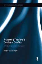 Reporting Thailand's Southern Conflict: Mediating Political Dissent