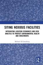 Siting Noxious Facilities: Integrating Location Economics and Risk Analysis to Protect Environmental Health and Investments